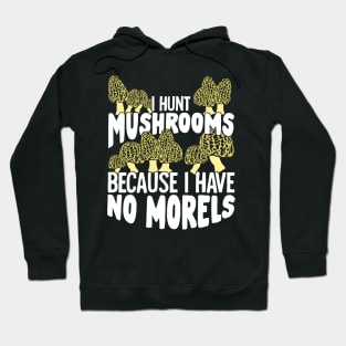 Mushrooming Morels Mushroom Hunting Picker Gift Hoodie